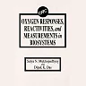 Oxygen Responses, Reactivities, and Measurements in Biosystems