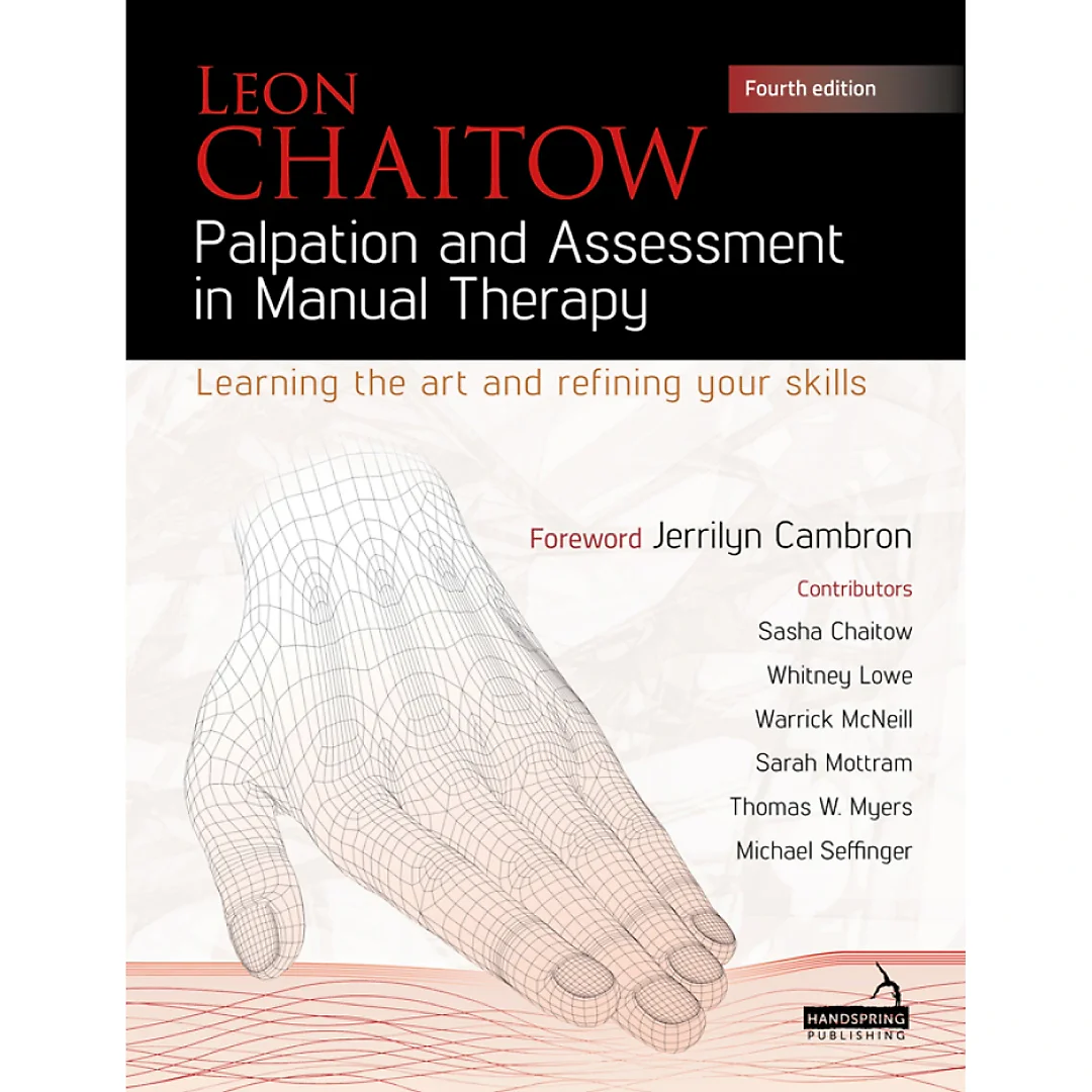 Palpation and Assessment in Manual Therapy: Learning the Art and Refining your Skills