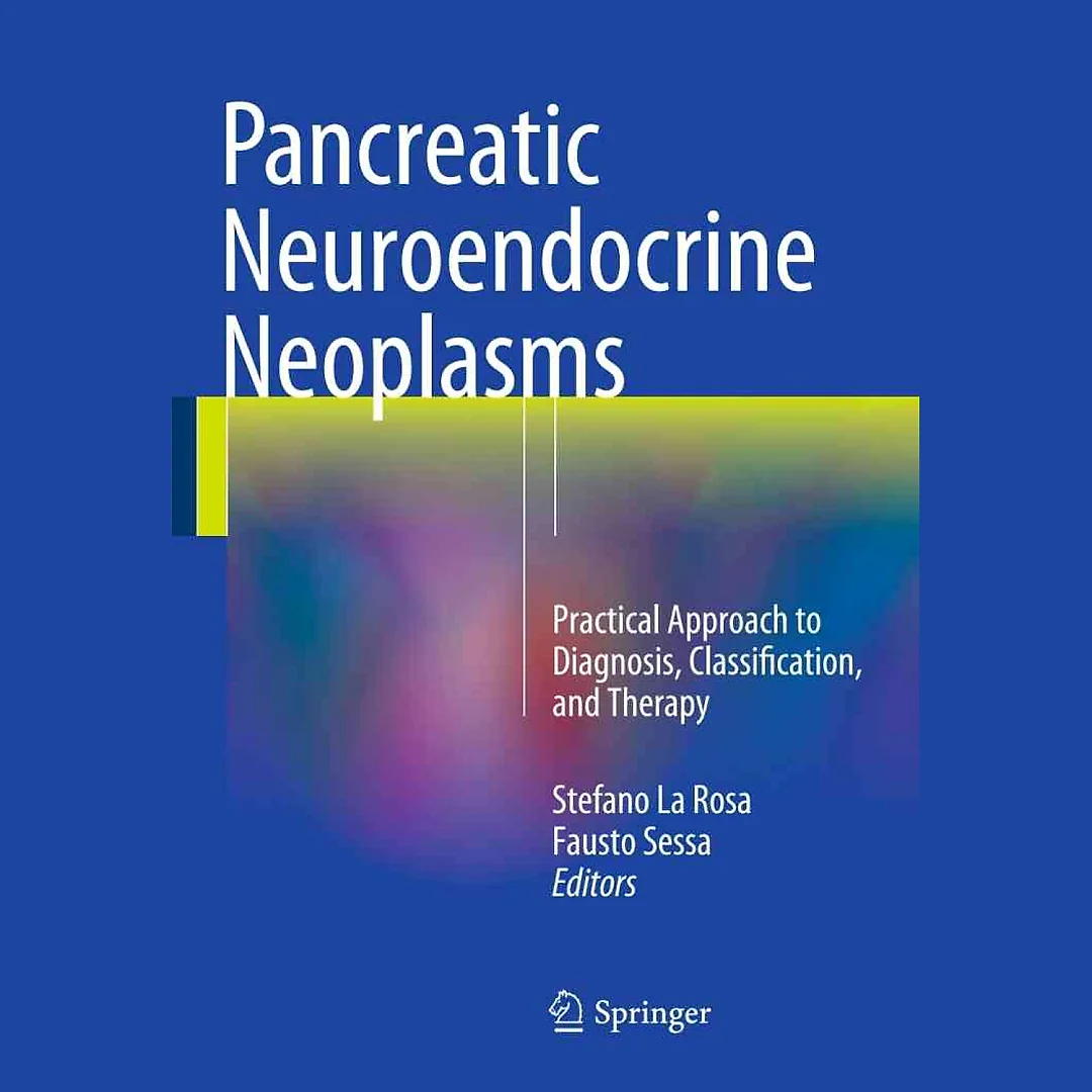 Pancreatic Neuroendocrine Neoplasms: Practical Approach to Diagnosis Classification and Therapy