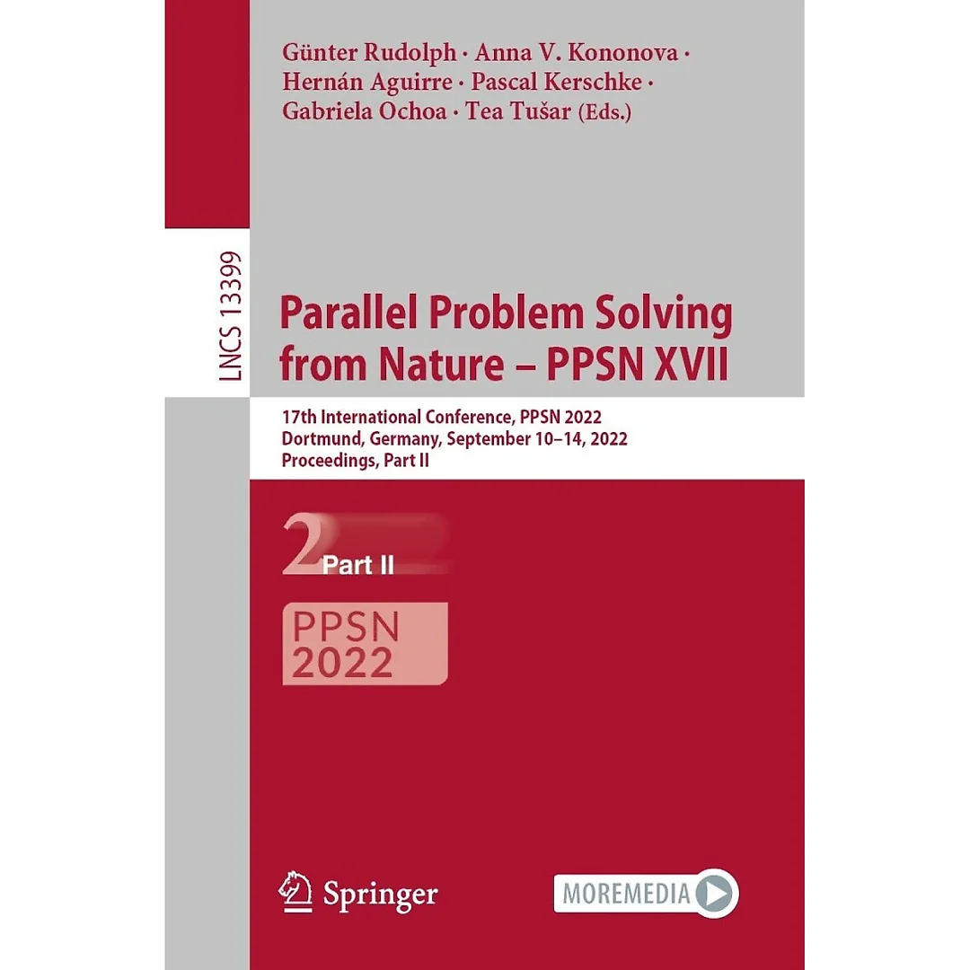 Parallel Problem Solving from Nature - PPSN XVII: 17th International Conference PPSN 2022 Dortmund Germany September 10-14 2022 Proceedings Part II