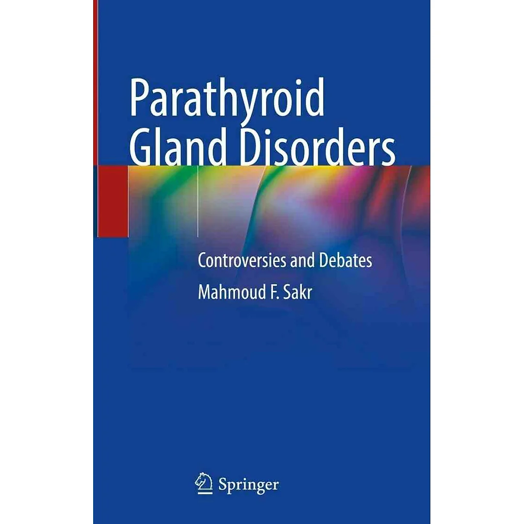 Parathyroid Gland Disorders: Controversies and Debates