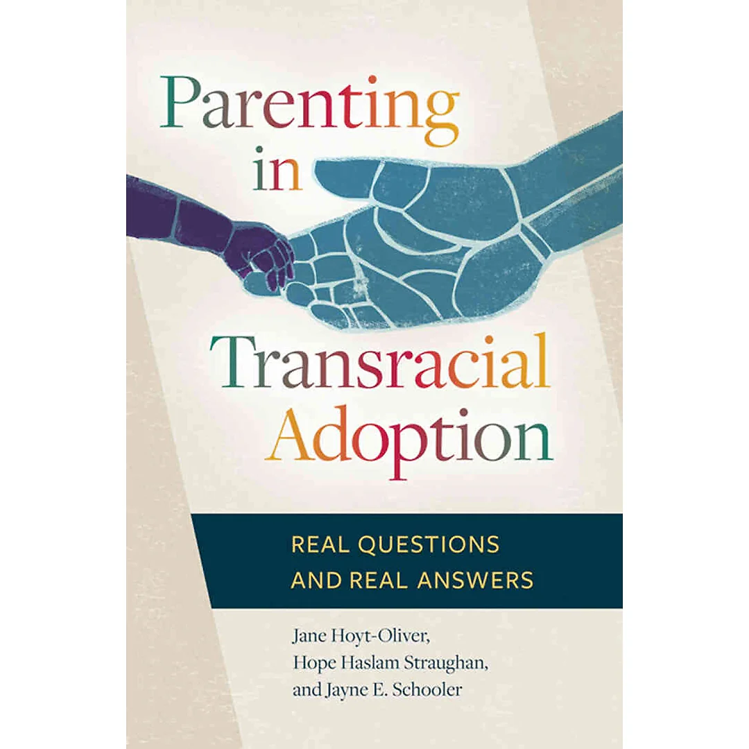 Parenting in Transracial Adoption: Real Questions and Real Answers