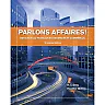 Parlons affaires!: Initiation au français economique et commercial 3rd Edition