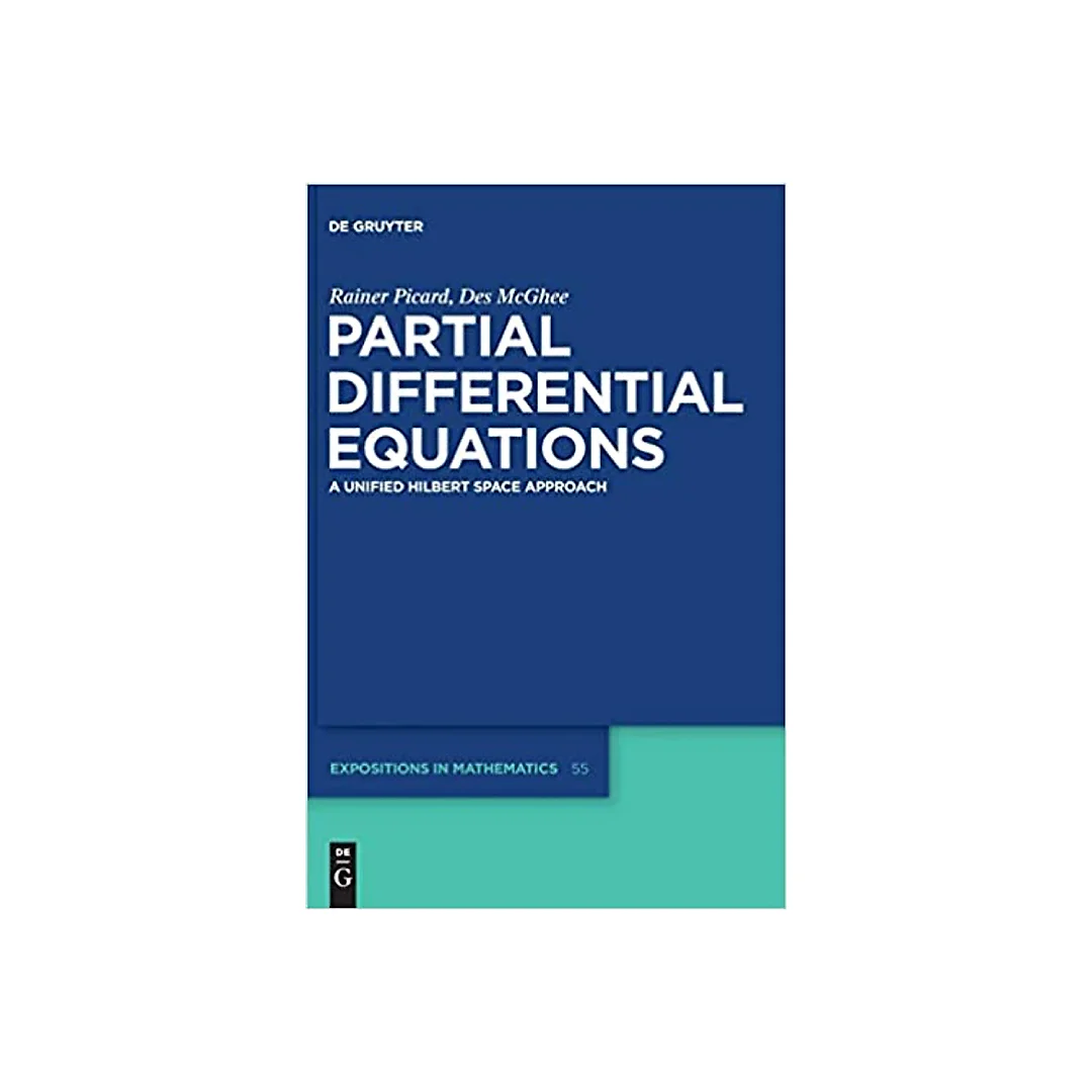 Partial Differential Equations: A unified Hilbert Space Approach