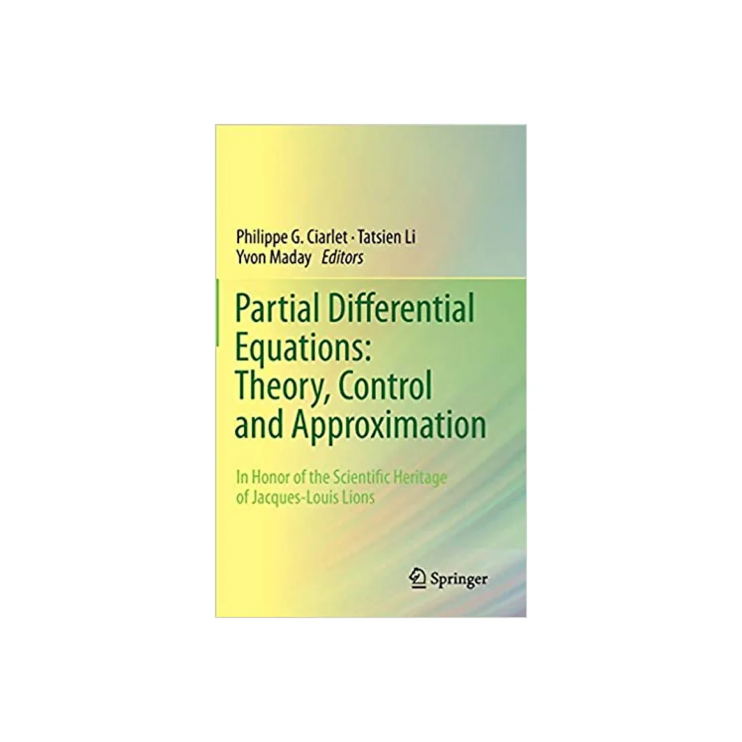 Partial Differential Equations: Theory Control and Approximation: In Honor of the Scientific Heritage of Jacques-Louis Lions