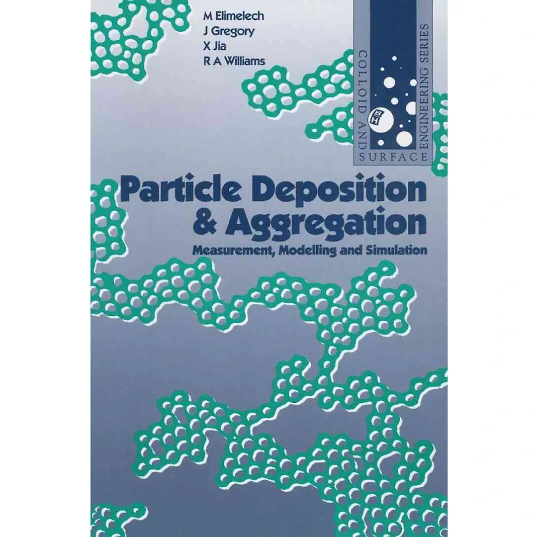 Particle Deposition & Aggregation: Measurement Modelling and Simulation