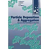 Particle Deposition & Aggregation: Measurement Modelling and Simulation