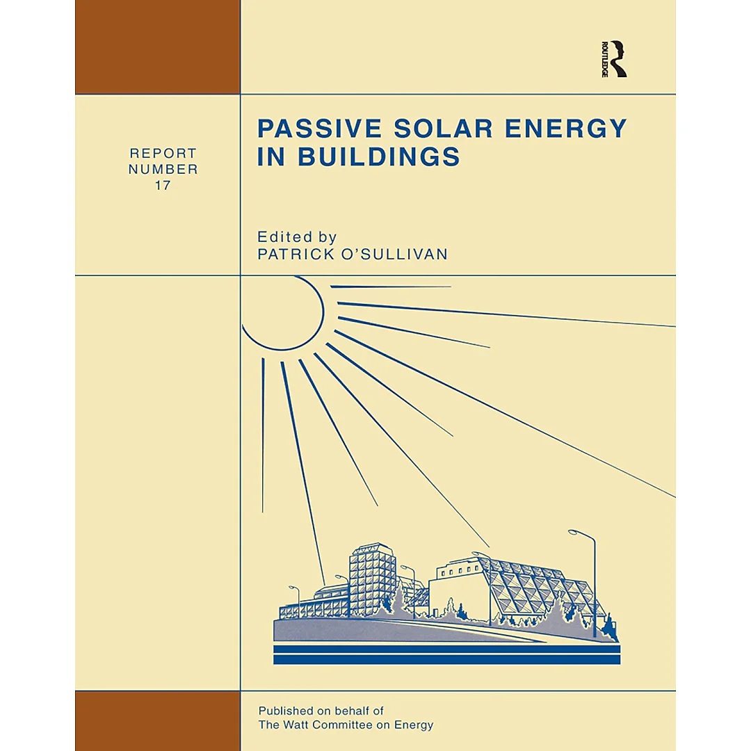 Passive Solar Energy in Buildings Watt Committee: report number 17