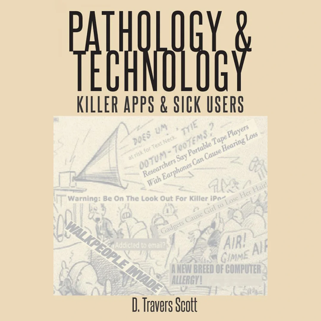 Pathology and Technology: Killer Apps and Sick Users