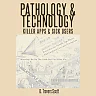 Pathology and Technology: Killer Apps and Sick Users