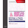 Pathology of the Female Reproductive Tract E-Book
