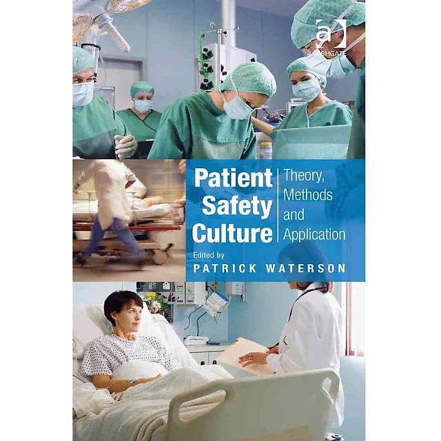 Patient Safety Culture: Theory, Methods and Application