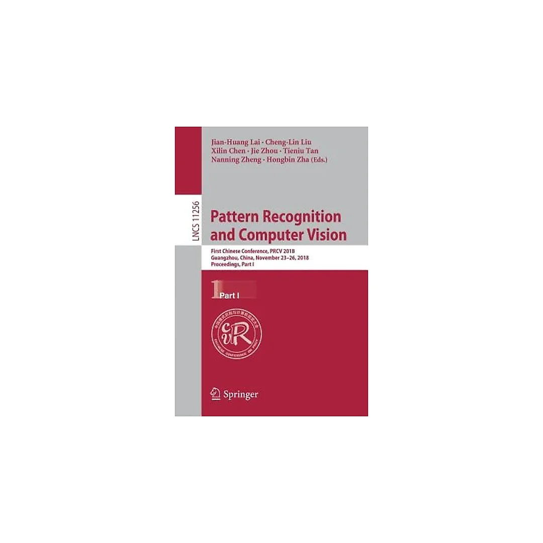 Pattern Recognition and Computer Vision: First Chinese Conference, PRCV 2018, Guangzhou, China, November 23-26, 2018, Proceedings, Part III