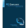 PCI Compliance: Understand and Implement Effective PCI Data Security Standard Compliance