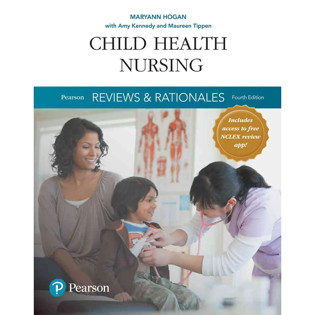 Pearson Reviews &amp; Rationales: Child Health Nursing with Nursing Reviews &amp; Rationales, 4th Edition