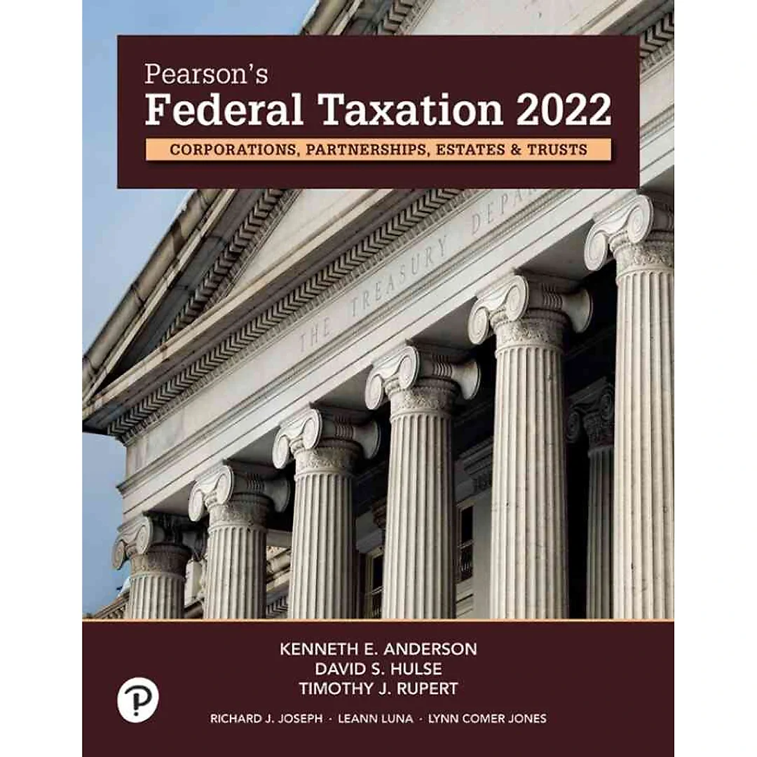 Pearson's Federal Taxation 2022 Corporations, Partnerships, Estates & Trusts, 35th Edition