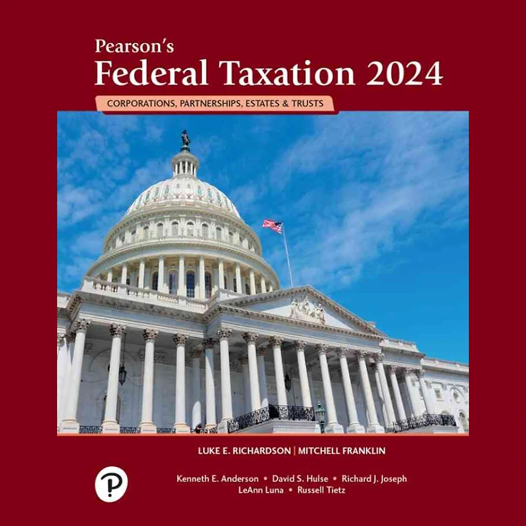 Pearson's Federal Taxation 2024 Corporations, Partnerships, Estates, &amp; Trusts