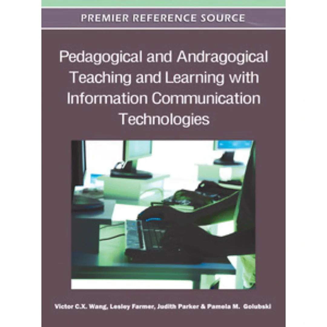 Pedagogical and Andragogical Teaching and Learning with Information Communication Technologies