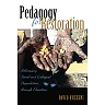 Pedagogy for Restoration: Addressing Social and Ecological Degradation through Education
