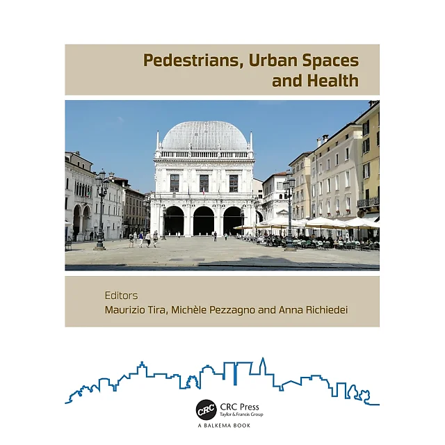 Pedestrians Urban Spaces and Health: Proceedings of the XXIV International Conference on Living and Walking in Cities (LWC September 12-13 2019 Brescia Italy)
