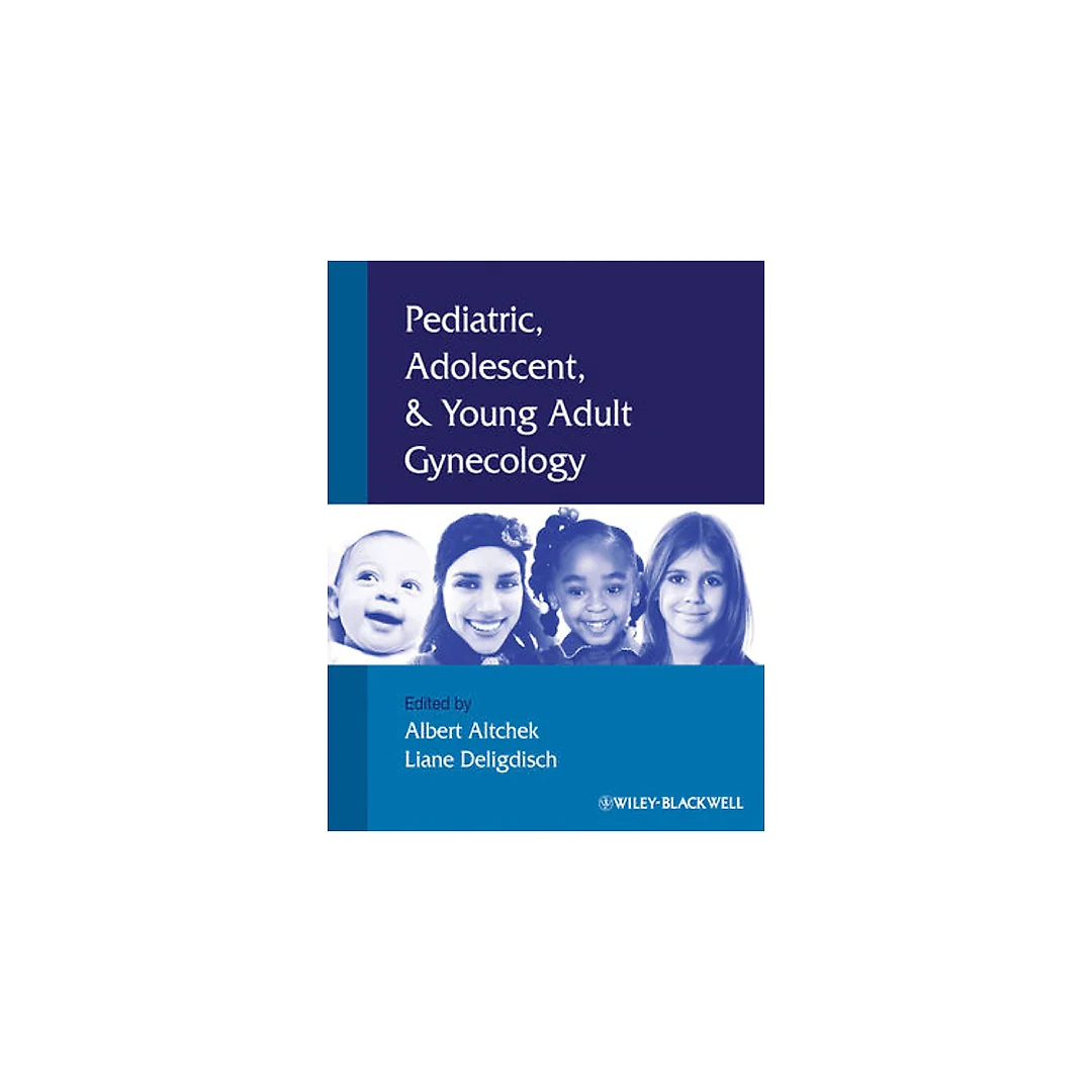 Pediatric, Adolescent and Young Adult Gynecology