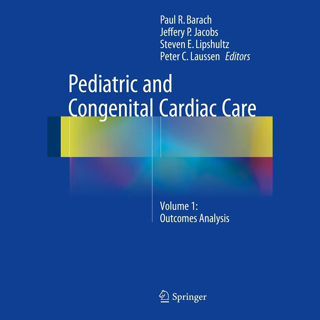 Pediatric and Congenital Cardiac Care: Volume 1: Outcomes Analysis