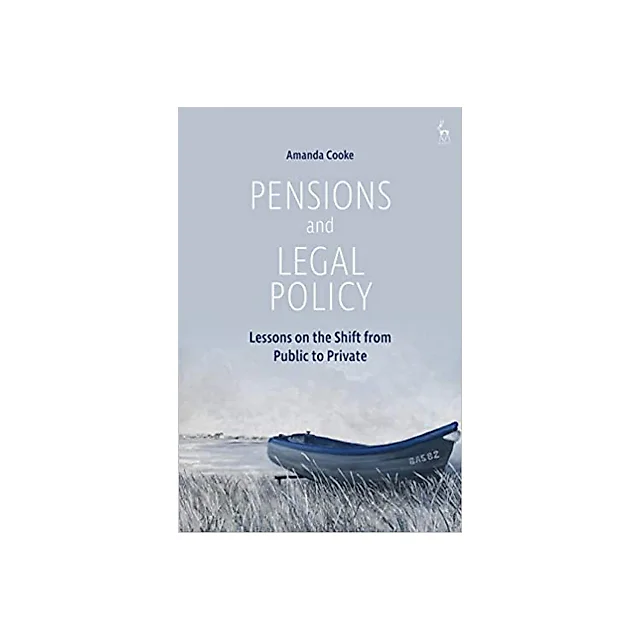Pensions and Legal Policy: Lessons on the Shift from Public to Private