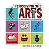 Perceiving the Arts: An Introduction to the Humanities, 11th Edition