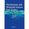Percutaneous and Minimally Invasive Foot Surgery