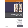 Perioperative Pain Management, An Issue of Orthopedic Clinics