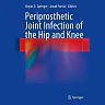Periprosthetic Joint Infection of the Hip and Knee