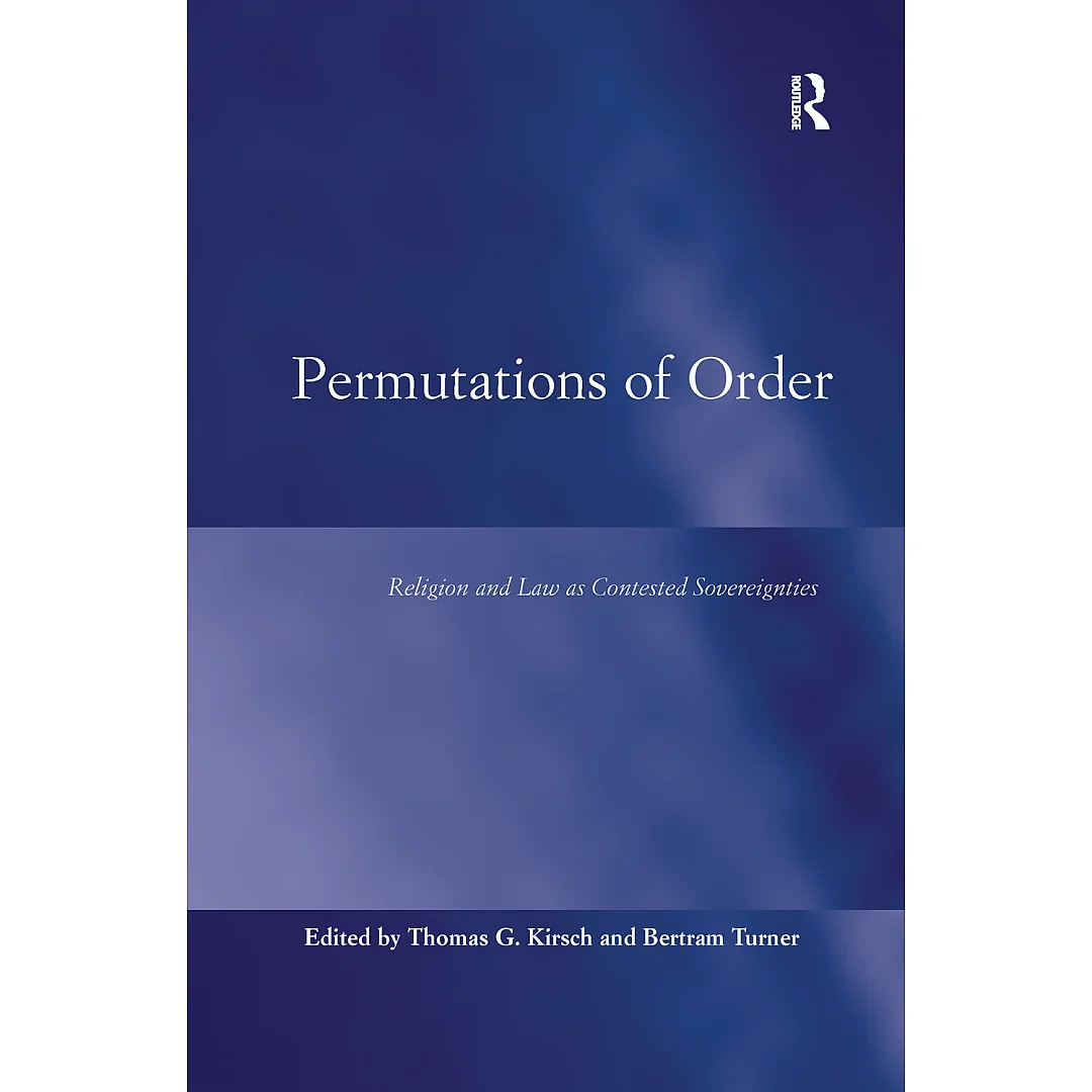 Permutations of Order: Religion and Law as Contested Sovereignties