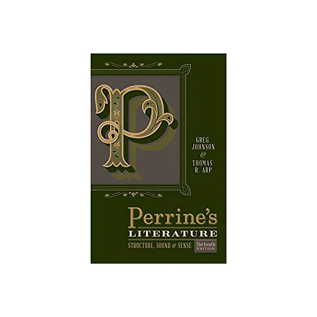 Perrine's Literature: Structure, Sound, and Sense 13th Edition