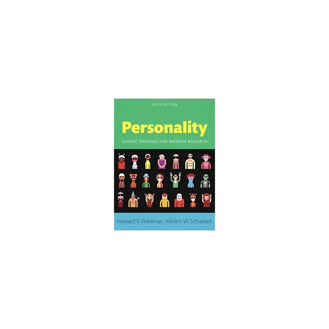 Personality Classic Theories and Modern Research 6th Edition by Howard S. Friedman
