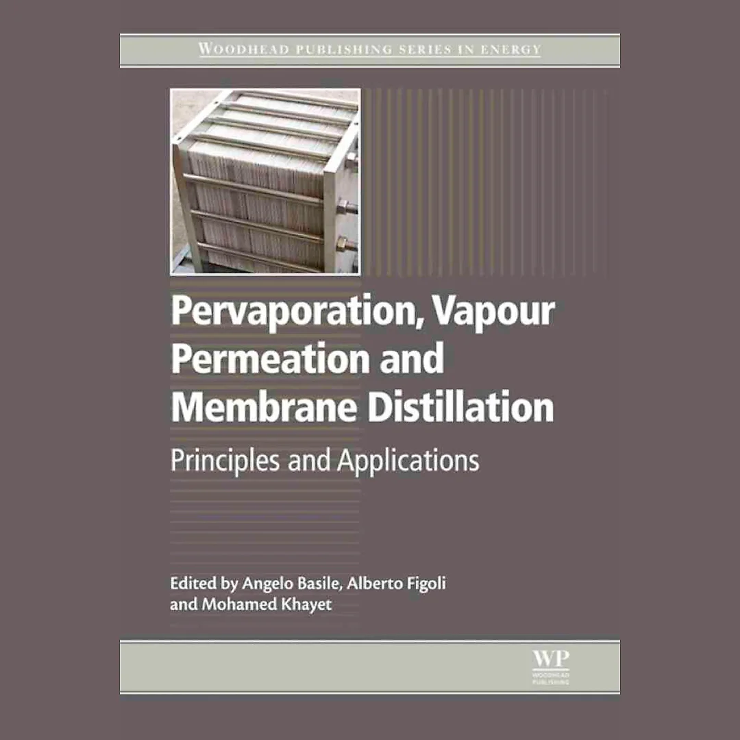 Pervaporation, Vapour Permeation and Membrane Distillation: Principles and Applications
