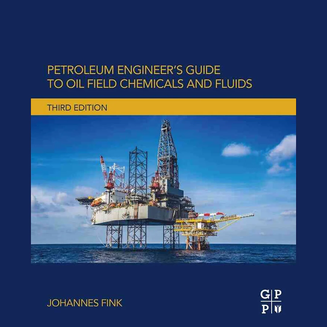 Petroleum Engineer's Guide to Oil Field Chemicals and Fluids
