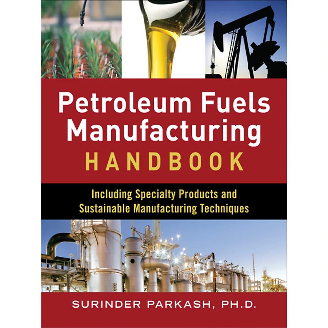 Petroleum Fuels Manufacturing Handbook: including Specialty Products and Sustainable Manufacturing Techniques: including Specialty Products and Sustainable Manufacturing Techniques