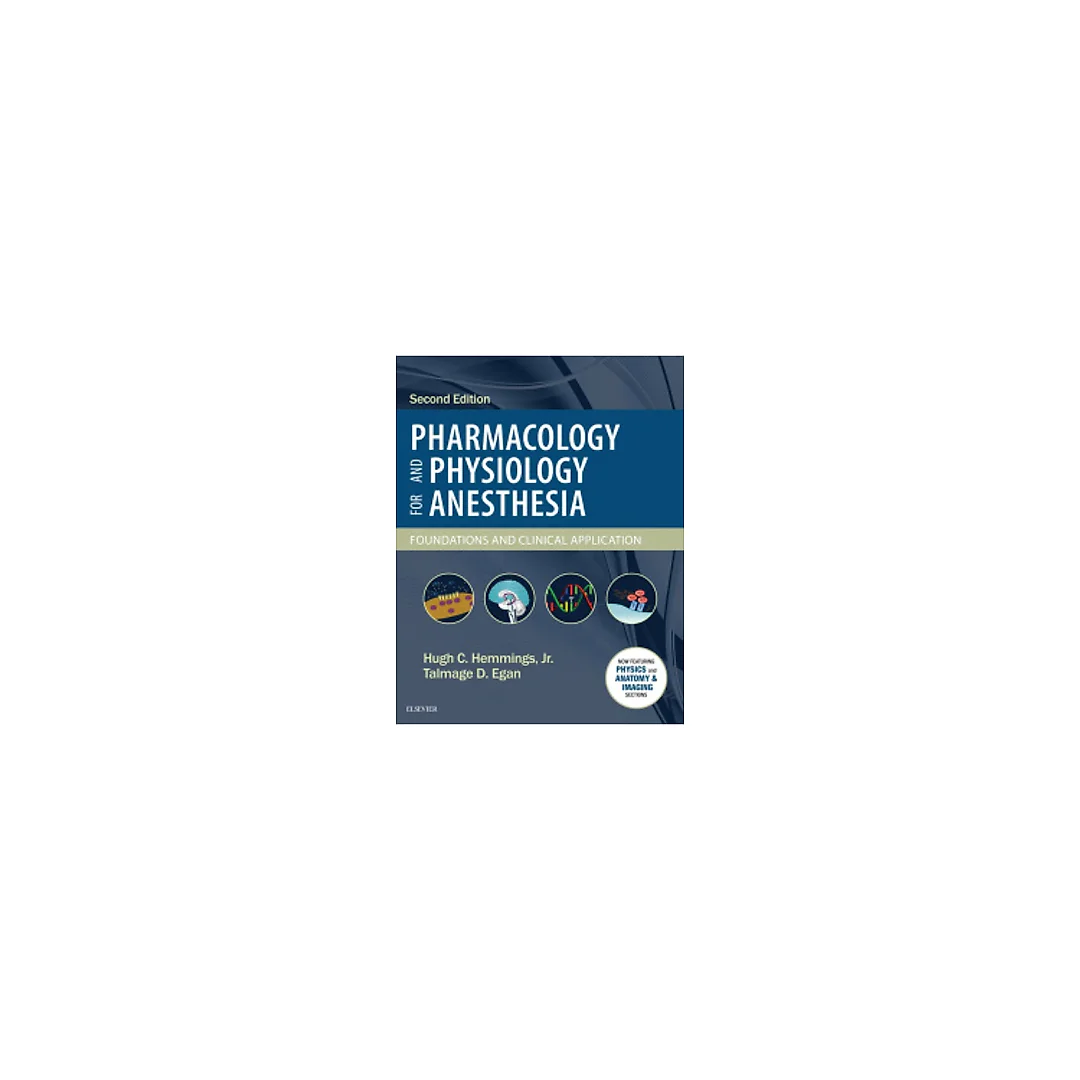 Pharmacology and Physiology for Anesthesia E-Book: Foundations and Clinical Application
