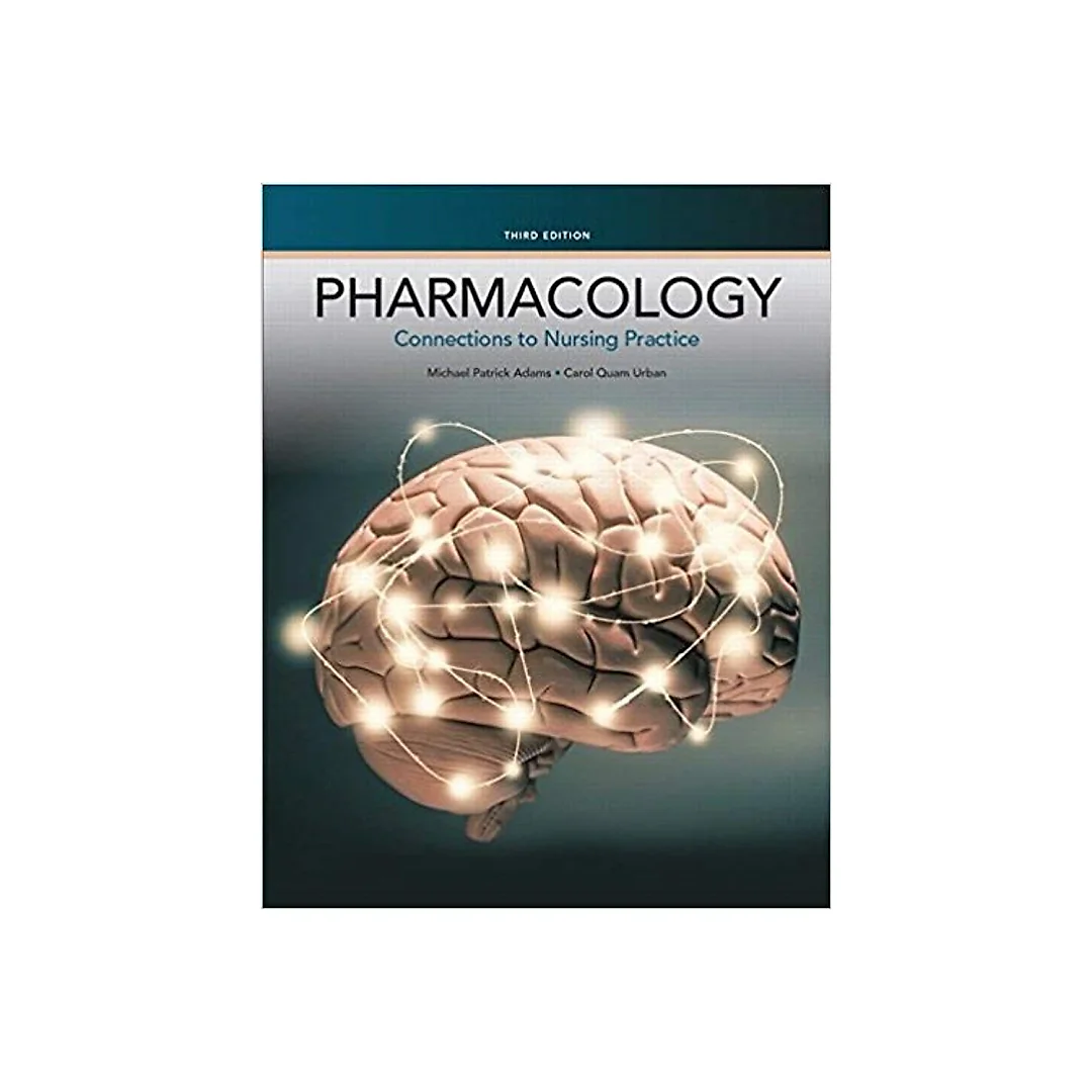 Pharmacology: Connections to Nursing Practice 3rd Edition