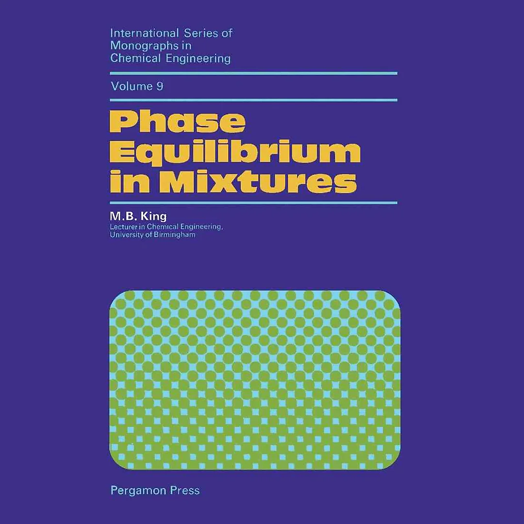Phase Equilibrium in Mixtures: International Series of Monographs in Chemical Engineering