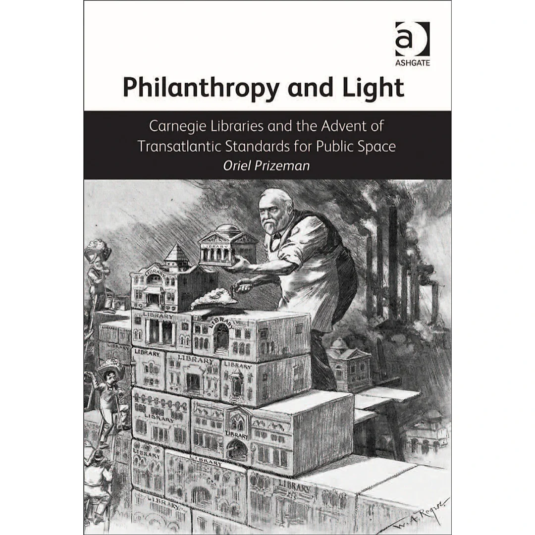 Philanthropy and Light: Carnegie Libraries and the Advent of Transatlantic Standards for Public Space