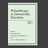 Philanthropy in Democratic Societies: History Institutions Values