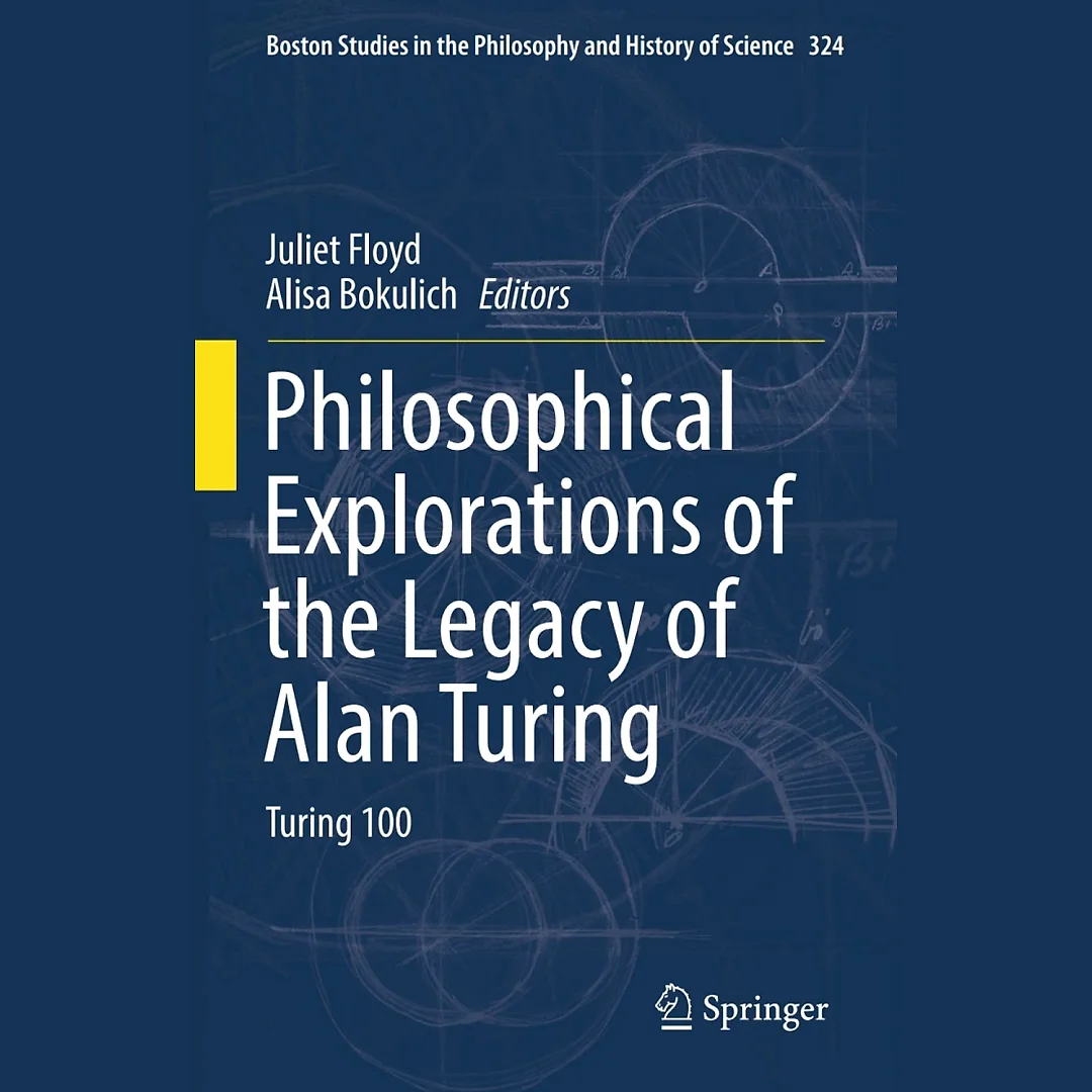 Philosophical Explorations of the Legacy of Alan Turing: Turing 100