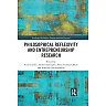 Philosophical Reflexivity and Entrepreneurship Research: New Directions in Scholarship