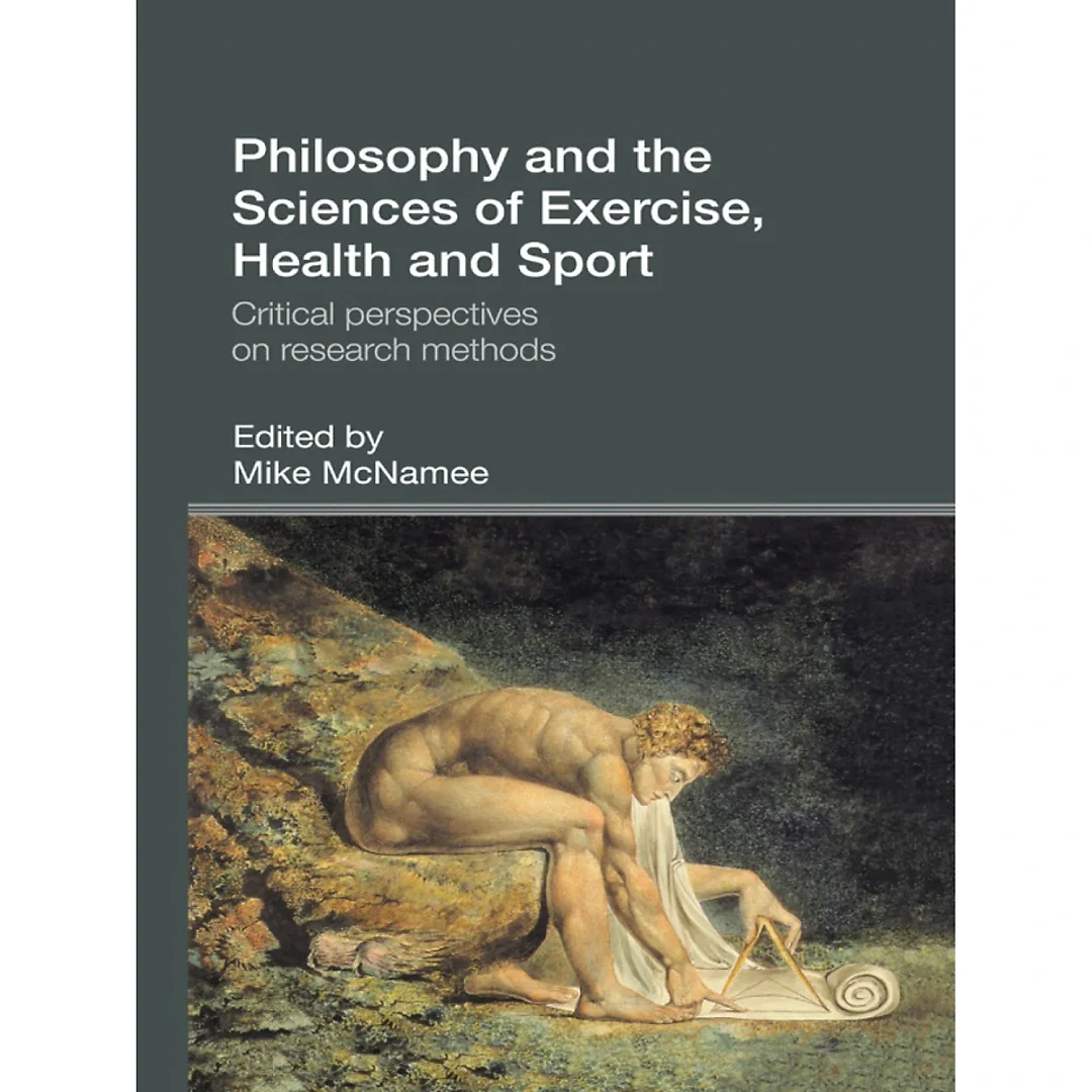 Philosophy and the Sciences of Exercise Health and Sport: Critical Perspectives on Research Methods