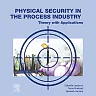 Physical Security in the Process Industry: Theory with Applications