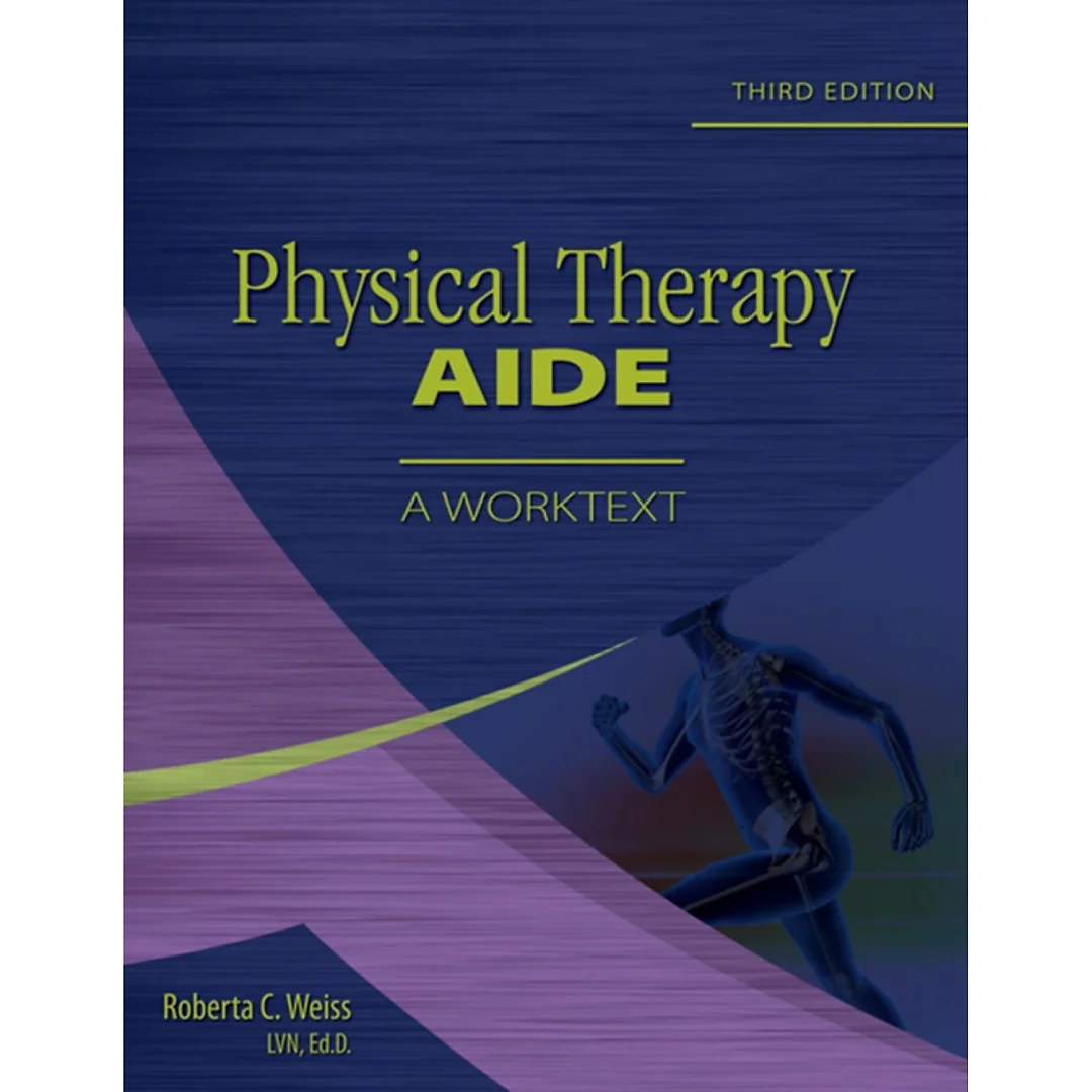 Physical Therapy Aide: A Worktext 3rd Edition