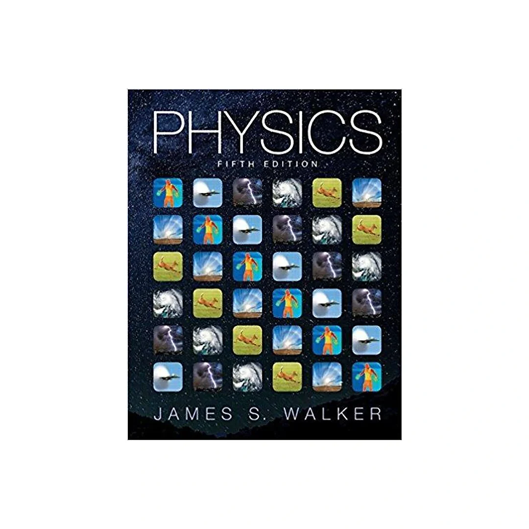 Physics 5th Edition by James S. Walker