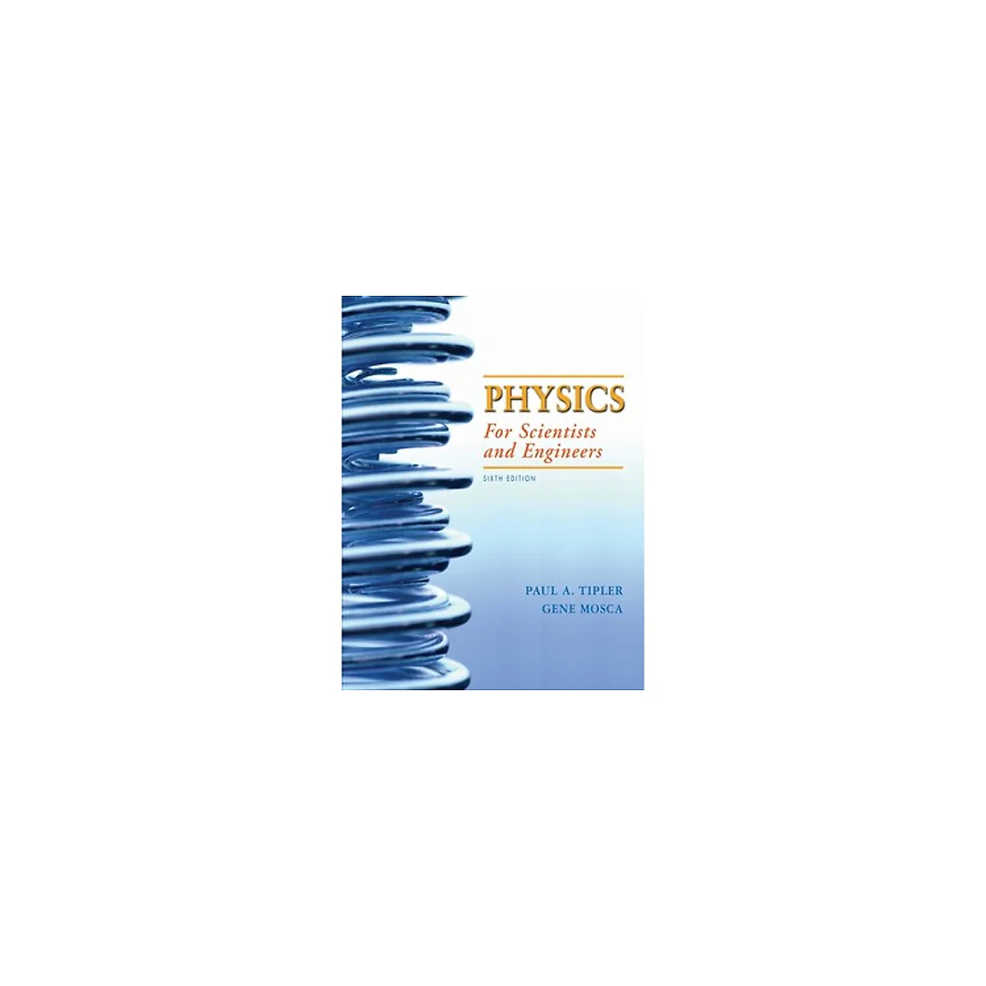 Physics for Scientists and Engineers 6th Edition by Tipler, Paul A.
