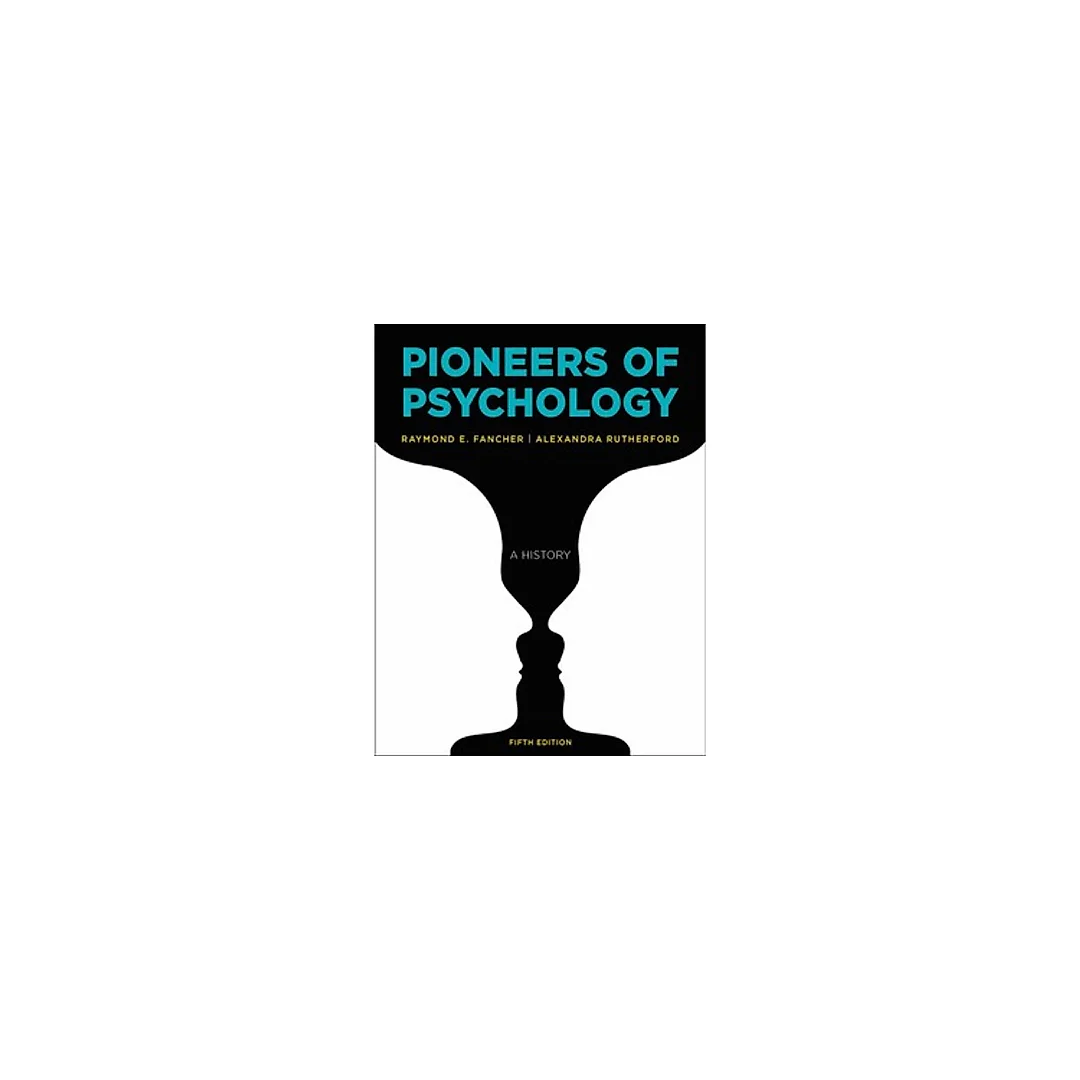 Pioneers of Psychology 5th Edition by Raymond E. Fancher